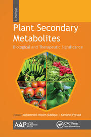 Plant Secondary Metabolites, Volume One: Biological and Therapeutic Significance book cover
