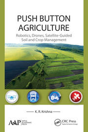 Push Button Agriculture: Robotics, Drones, Satellite-Guided Soil and Crop Management book cover