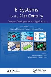 E-Systems for the 21st Century: Concept, Developments, and Applications, Volume 2:  E-Learning, E-Maintenance, E-Portfolio, E-System, and E-Voting book cover