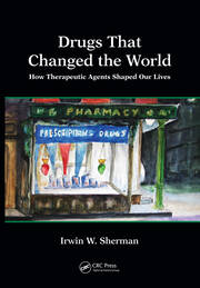 Drugs That Changed the World: How Therapeutic Agents Shaped Our Lives book cover
