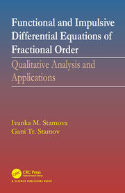 Functional and Impulsive Differential Equations of Fractional Order: Qualitative Analysis and Applications book cover