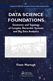 Data Science Foundations: Geometry and Topology of Complex Hierarchic Systems and Big Data Analytics book cover