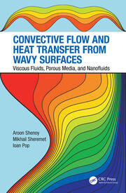 Convective Flow and Heat Transfer from Wavy Surfaces: Viscous Fluids, Porous Media, and Nanofluids book cover