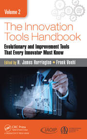 The Innovation Tools Handbook, Volume 2: Evolutionary and Improvement Tools that Every Innovator Must Know book cover