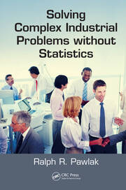 Solving Complex Industrial Problems without Statistics book cover