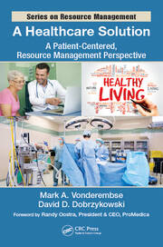 A Healthcare Solution: A Patient-Centered, Resource Management Perspective book cover