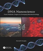 DNA Nanoscience: From Prebiotic Origins to Emerging Nanotechnology book cover