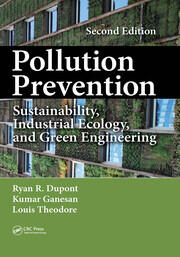 Pollution Prevention: Sustainability, Industrial Ecology, and Green Engineering, Second Edition book cover