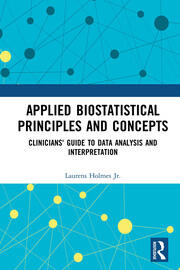 Applied Biostatistical Principles and Concepts: Clinicians' Guide to Data Analysis and Interpretation book cover