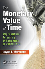 The Monetary Value of Time: Why Traditional Accounting Systems Make Customers Wait book cover