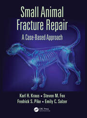 Small Animal Fracture Repair: A Case-Based Approach book cover