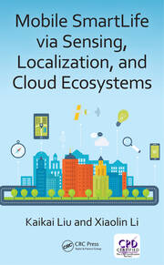 Mobile SmartLife via Sensing, Localization, and Cloud Ecosystems book cover