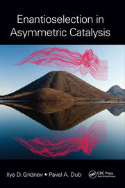 Enantioselection in Asymmetric Catalysis book cover