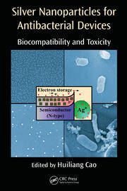 Silver Nanoparticles for Antibacterial Devices: Biocompatibility and Toxicity book cover