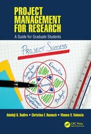 Project Management for Research: A Guide for Graduate Students book cover
