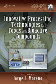 Innovative Processing Technologies for Foods with Bioactive Compounds book cover