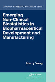 Emerging Non-Clinical Biostatistics in Biopharmaceutical Development and Manufacturing book cover