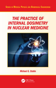 The Practice of Internal Dosimetry in Nuclear Medicine book cover