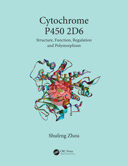 Cytochrome P450 2D6: Structure, Function, Regulation and Polymorphism book cover