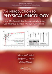 An Introduction to Physical Oncology: How Mechanistic Mathematical Modeling Can Improve Cancer Therapy Outcomes book cover