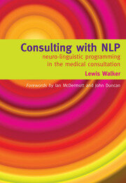 Consulting with NLP: Neuro-Linguistic Programming in the Medical Consultation book cover