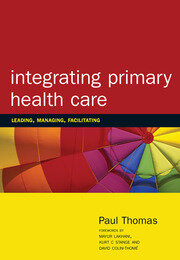 Integrating Primary Healthcare: Leading, Managing, Facilitating book cover