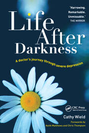 Life After Darkness: A Doctor’s Journey Through Severe Depression book cover