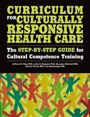 Curriculum for Culturally Responsive Health Care: The Step-by-Step Guide for Cultural Competence Training book cover