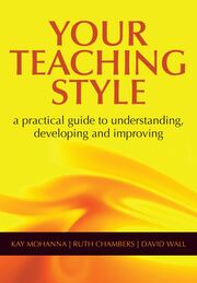 Your Teaching Style: A Practical Guide to Understanding, Developing and Improving book cover