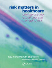 Risk Matters in Healthcare: Communicating, Explaining and Managing Risk book cover