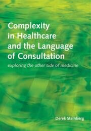 Complexity in Healthcare and the Language of Consultation: Exploring the Other Side of Medicine book cover