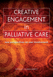 Creative Engagement in Palliative Care: New Perspectives on User Involvement book cover