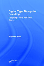 Digital Type Design for Branding: Designing Letters from their Source book cover