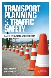 Transport Planning and Traffic Safety: Making Cities, Roads, and Vehicles Safer book cover