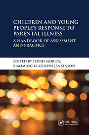 Children and Young People’s Response to Parental Illness: A Handbook of Assessment and Practice book cover