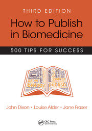How to Publish in Biomedicine: 500 Tips for Success, Third Edition book cover