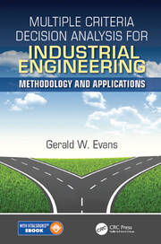 Multiple Criteria Decision Analysis for Industrial Engineering: Methodology and Applications book cover