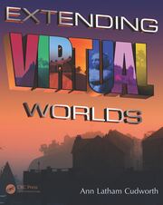 Extending Virtual Worlds: Advanced Design for Virtual Environments book cover