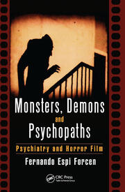 Monsters, Demons and Psychopaths: Psychiatry and Horror Film book cover