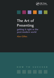 The Art of Presenting: Getting It Right in the Post-Modern World book cover