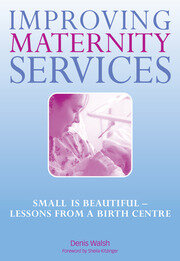 Improving Maternity Services: The Epidemiologically Based Needs Assessment Reviews, Vol 2 book cover