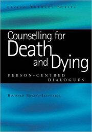 Counselling for Death and Dying: Person-Centred Dialogues book cover