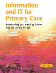 Information and IT for Primary Care: Everything You Need to Know but are Afraid to Ask book cover