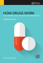 How Drugs Work: Basic Pharmacology for Health Professionals, Fourth Edition book cover