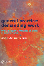 General Practice--Demanding Work: Understanding Patterns of Work in Primary Care book cover