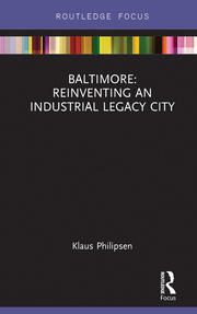 Baltimore: Reinventing an Industrial Legacy City book cover