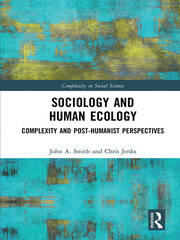 Sociology and Human Ecology: Complexity and Post-Humanist Perspectives book cover