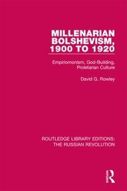 Millenarian Bolshevism 1900-1920: Empiriomonism, God-Building, Proletarian Culture book cover