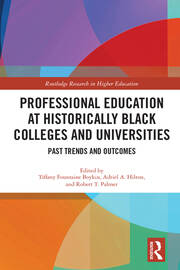 Professional Education at Historically Black Colleges and Universities: Past Trends and Future Outcomes book cover