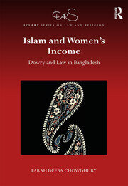 Islam and Women's Income: Dowry and Law in Bangladesh book cover
